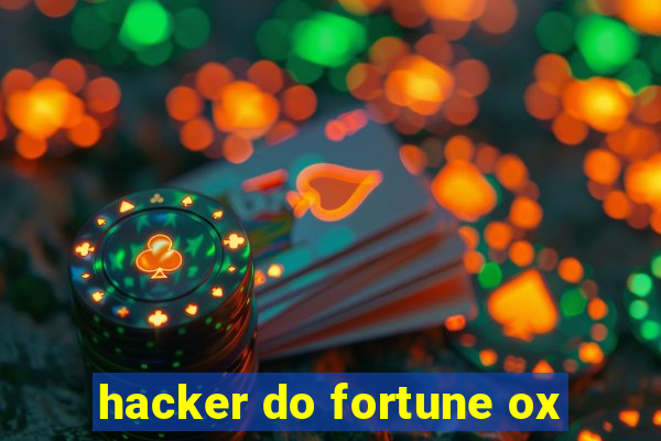 hacker do fortune ox